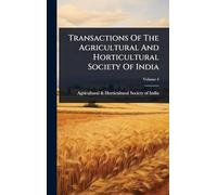 Transactions Of The Agricultural And Horticultural Society Of India