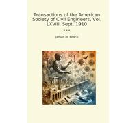 Transactions of the American Society of Civil Engineers, Vol. LXVIII, Sept. 1910