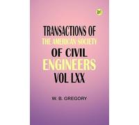 Transactions of the American Society of Civil Engineers vol. LXX