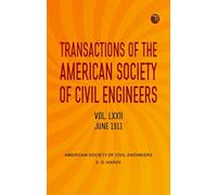 Transactions of the American Society of Civil Engineers vol. LXXII June 1911