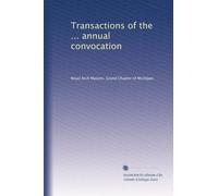 Transactions of the ... annual convocation