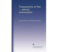 Transactions of the ... annual convocation