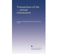 Transactions of the ... annual convocation