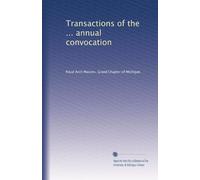 Transactions of the ... annual convocation (Volume 26)