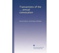 Transactions of the ... annual convocation (Volume 6)