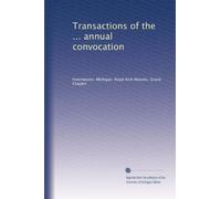 Transactions of the ... annual convocation (Volume 9)