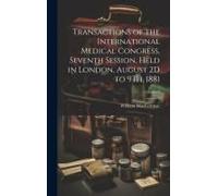 Transactions Of The International Medical Congress, Seventh Session, Held In London, August 2d To 9th, 1881; Volume 3