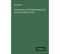 Transactions of the Philosophical and Literary Society of Leeds