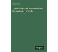 Transactions of the Philosophical and Literary Society of Leeds