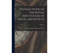 Transactions Of The Royal Institution Of Naval Architects; Volume 11