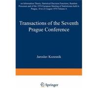 Transactions of the Seventh Prague Conference on Information Theory Statistical Decision Functions Random Processes and of the 1974 European Meeting of St Springer Nature B.V.Springer Nature B.V. (Aut