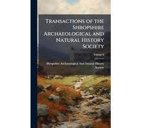 Transactions of the Shropshire Archaeological and Natural History Society