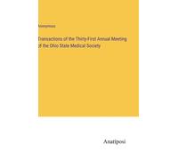 Transactions Of The Thirty-First Annual Meeting Of The Ohio State Medical Society