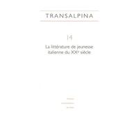 Transalpina N° 14 - La Littérature De Jeunesse Italienne Du Xxe Siècle