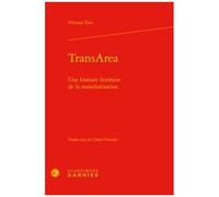 Transarea - Une Histoire Littéraire De La Mondialisation