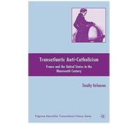 Transatlantic Anti-Catholicism