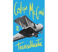 Transatlantic - Colum McCann - 10/18 - Poche - Roman