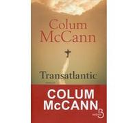 Colum McCann – Transatlantic – Roman – broché – Traduction Jean‑Luc Piningre – Belfond