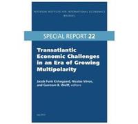 Transatlantic Economic Challenges in an Era of Growing Multipolarity by Guntram Wolff Guntram Wolff (Auteur)