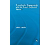 Transatlantic Engagements With The British Eighteenth Century