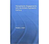 Transatlantic Engagements With the British Eighteenth Century, Literary Criticism and Cultural Theory Pamela J. Albert (Auteur)