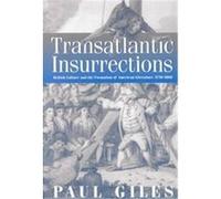 Transatlantic Insurrections Paul Giles (Auteur)
