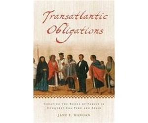 Transatlantic Obligations by Mangan Jane E. Associate Professor of History Associate Professor of History Davidson College Paperback Book Mangan Jane E. Associate Professor of History Associate Profes