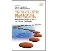 Transatlantic Regulatory Cooperation: The Shifting Roles of the EU, the US and California - [Livre en VO] Unknown (Auteur)