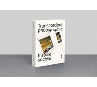 Transbordeur n°2 - Photographie, histoire et société Photographie et exposition - Collectif - Macula Eds - broché - Revue