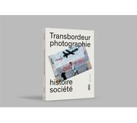 Transbordeur n° 6 - Photographie histoire société : L'image verticale - Olivier Lugon - Macula Eds - broché - Revue
