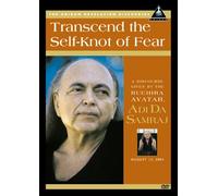 Transcend the Self-Knot of Fear