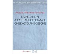 Transcendance et liberté Relecture pour aujourd'hui de l'oeuvre de Adolphe Gesché - Anaclet Mfuamba Tshidinda - Parole Et Silence Eds - broché - Essai