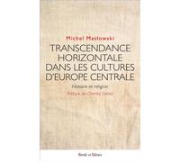 Transcendance horizontale dans les cultures d'europe centrale Histoire et religion - Michel Maslowski - Parole Et Silence Eds - broché - Essai