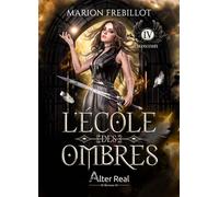 Transcendée L'Ecole des ombres - T04 - Marion Frébillot - Alter Real - broché - Roman