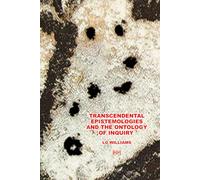 Transcendental Epistemologies And The Ontology Of Inquiry