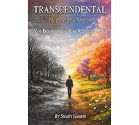 Transcendental : The Quiet That Remains: Not Becoming - Just Remembering