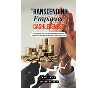Transcending Employee Cashlessness: Employment as a risk and opportunity for financial freedom