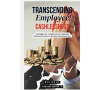 Transcending Employee Cashlessness: Employment as a risk and opportunity for financial freedom