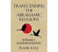 Transcending the Abrahamic Religions: The Philosophies of The Sun Also Rises and Bashō Poetry