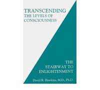 (Transcending the Levels of Consciousness: The Stairway to Enlightenment) BY (Hawkins, David R.) on 2006