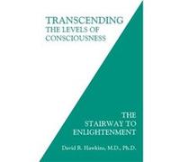 Transcending The Levels Of Consciousness: The Stairway To Enlightenment (Paperback) David R Hawkins, (Auteur)