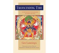 Transcending Time: An Explanation of the Kalachakra Six-Session Guru Yoga