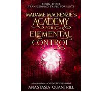 Transcending Triple Torments A Paranormal Academy Reverse Harem - Anastasia Quantrill - Prinsenhof Publications - ebook (ePub) - Livre