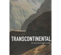 Transcontinental: The Race that changed cycling