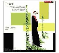 Transcriptions D'oeuvres De Bach Et De Wagner - Alain Lefèvre, Piano