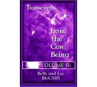Transcripts from the Core Being Volume II