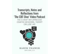 Transcripts, Notes, and Reflections from 'The CBT Dive' Video Podcast: This is what anti-oppressive cognitive-behavioral therapy can look like