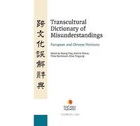 Transcultural Dictionary of Misunderstandings: European and Chinese Horizons