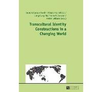 Transcultural Identity Constructions In A Changing World