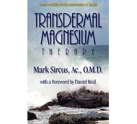 Transdermal Magnesium Therapy: A New Modality for the Maintenance of Health